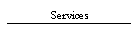 Services